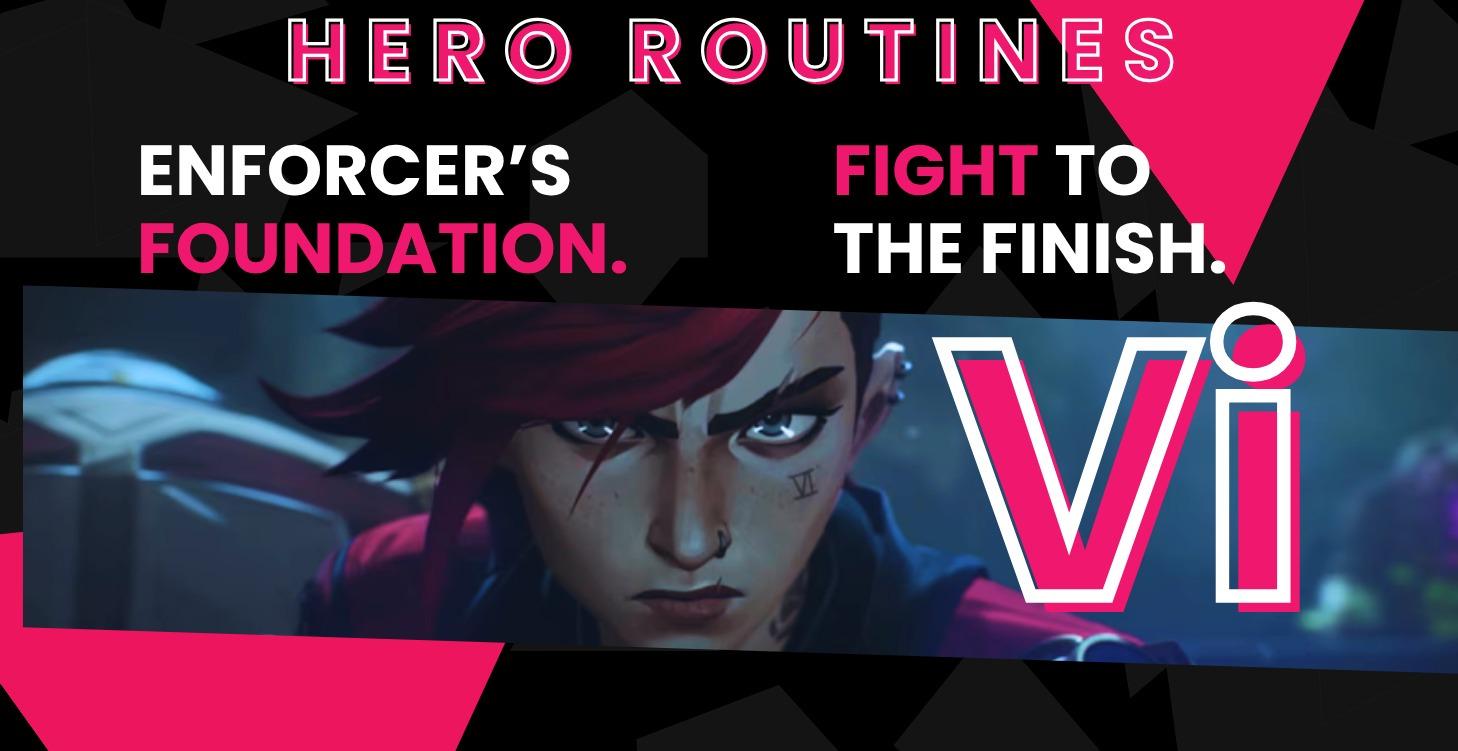 Vi's Hero Routine