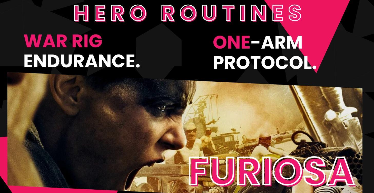 Furiosa's Hero Routine