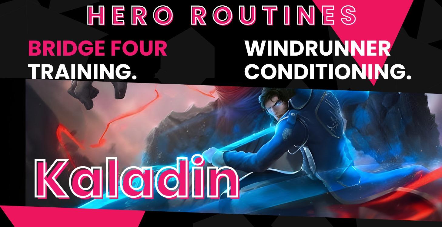 Kaladin's Hero Routine