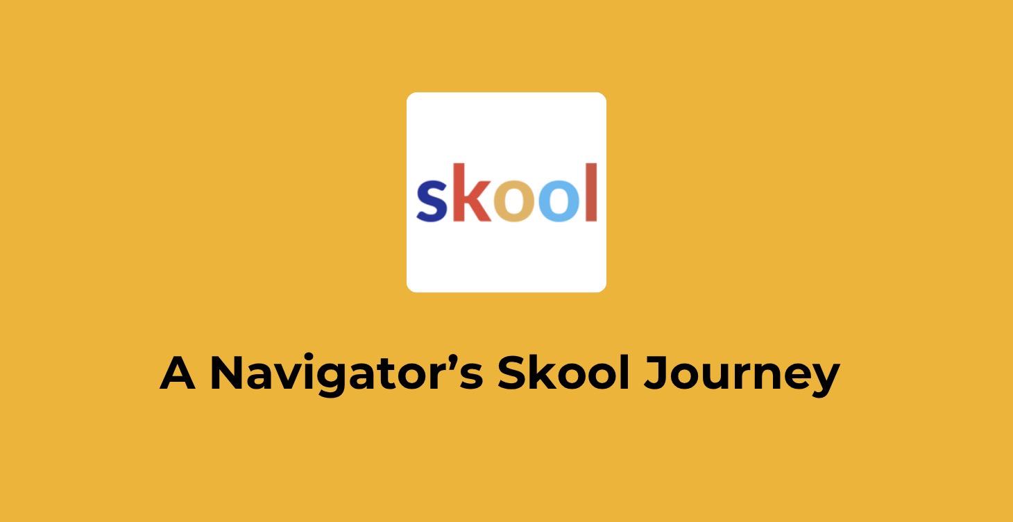 A Navigator’s Skool Journey
