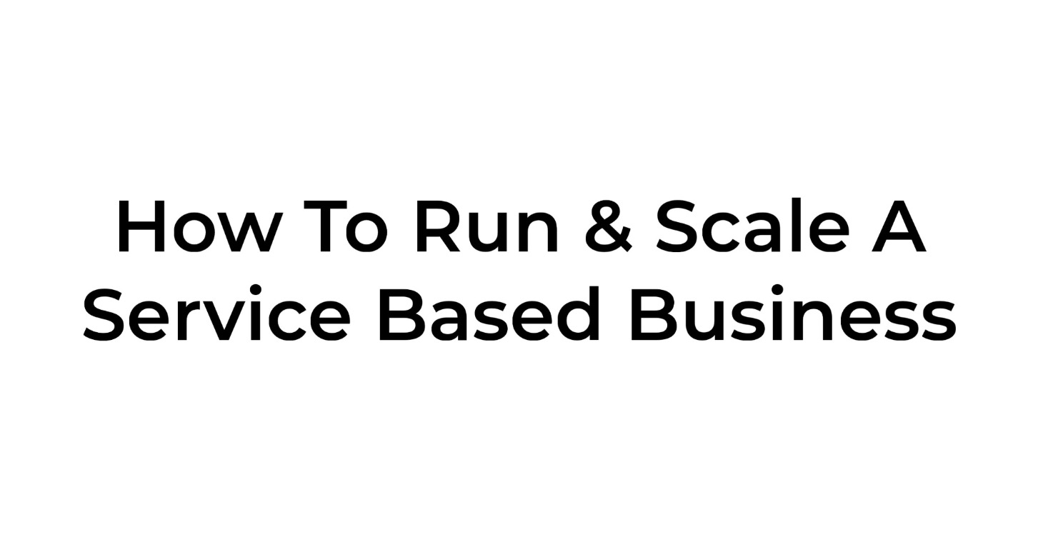 Systems Mastery: How to Run/Scale a Service Biz