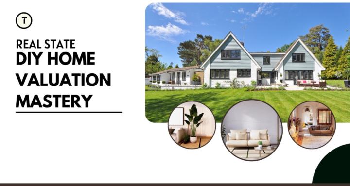 DIY Home Valuation Mastery