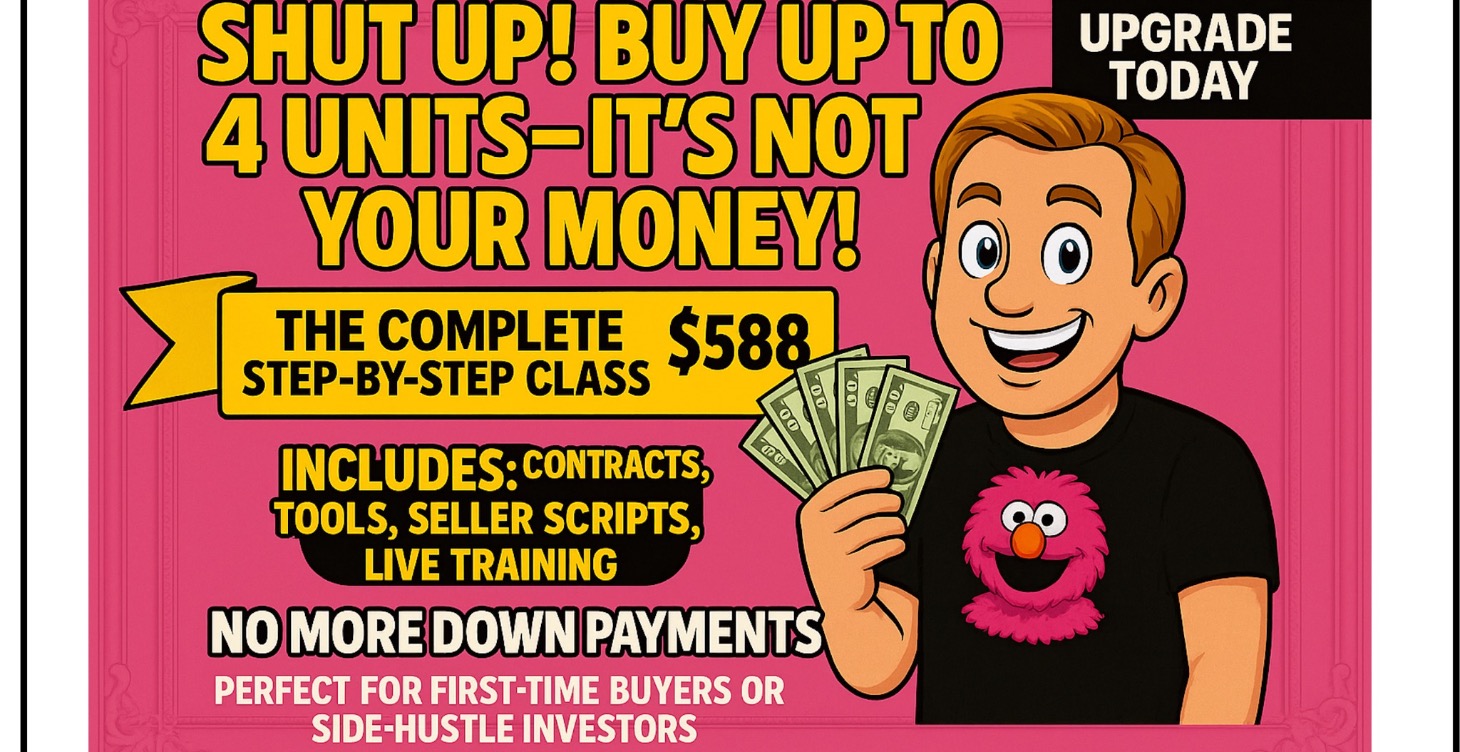 Shut up! Buy Up To 4 Units. Not Your Money. (Full)