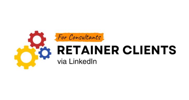 Retainer Clients via LinkedIn