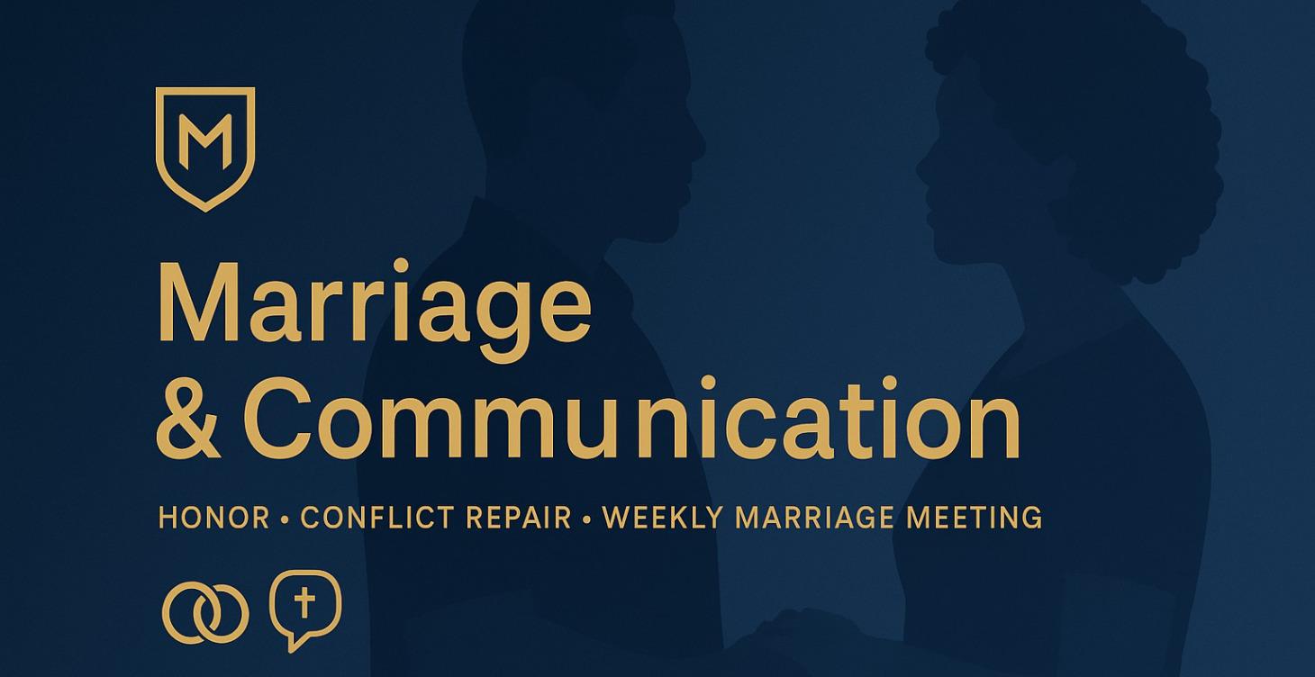 Marriage & Communication – Honor, conflict repair.