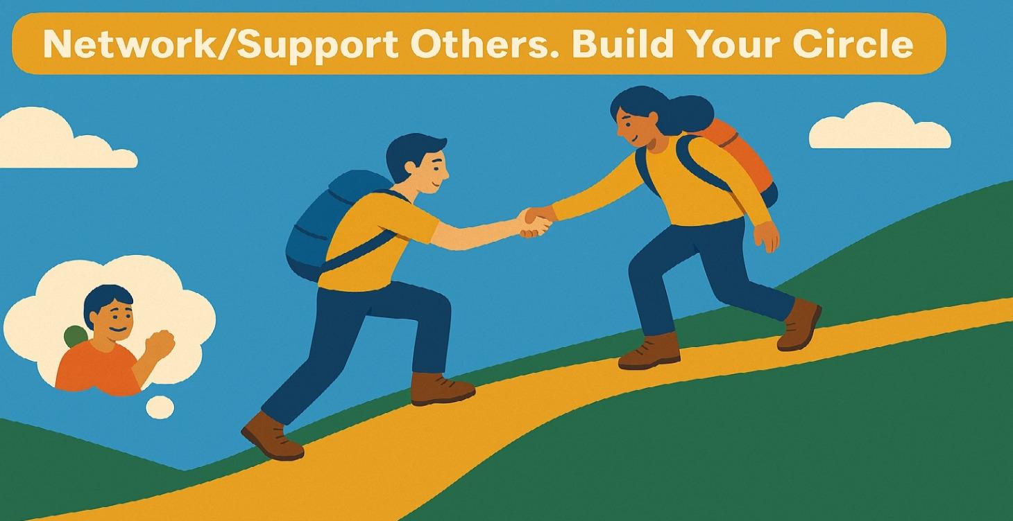Network/Support Others. Build Your Circle