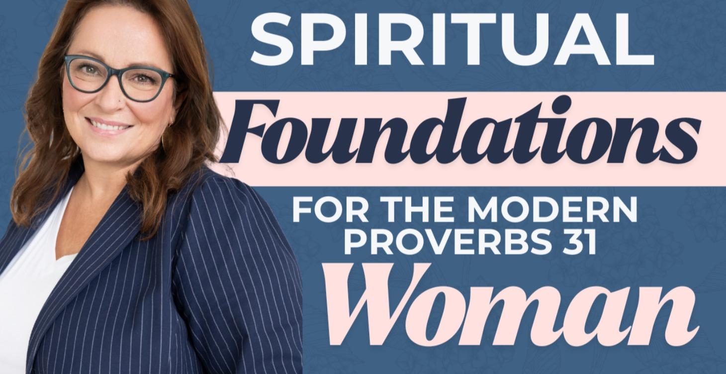 FREE: Spiritual Foundations: Modern P31 Woman