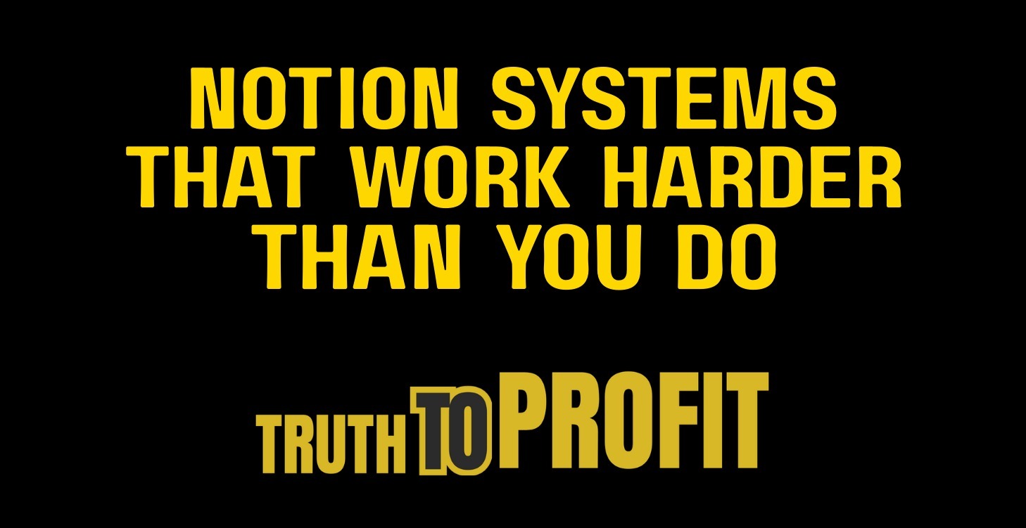 Notion Systems That Work Harder Than You Do