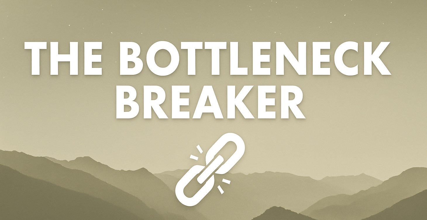 The Bottleneck Breaker