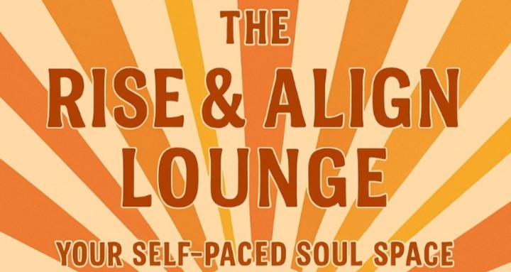 The Rise & Align Lounge