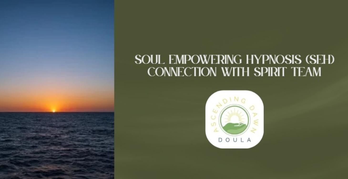 Soul Empowering Hypnosis (SEH) - Your Spirit Team