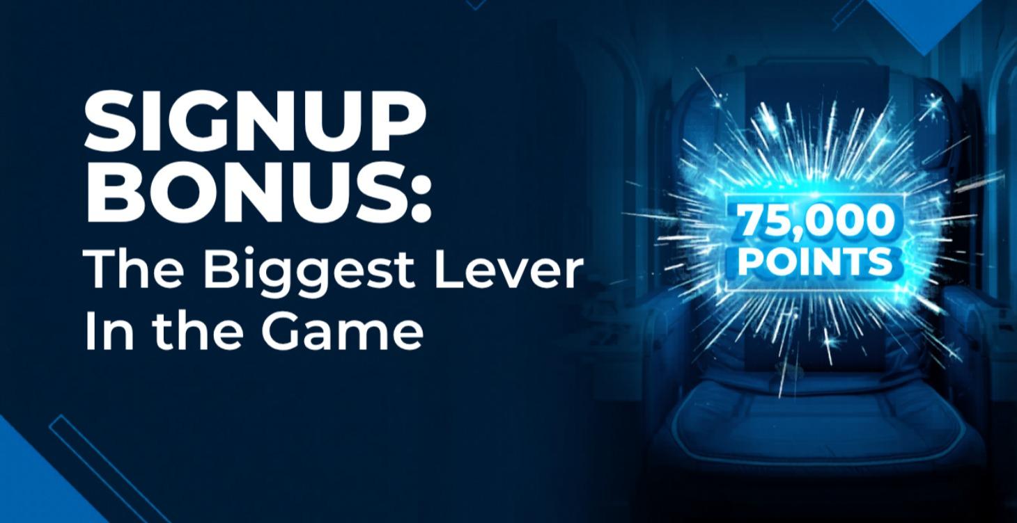 Module 2 Lesson 2: Signup Bonuses - Biggest Lever