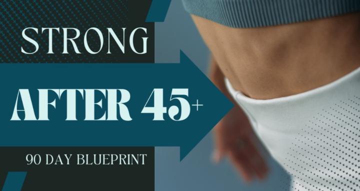 Strong After 45