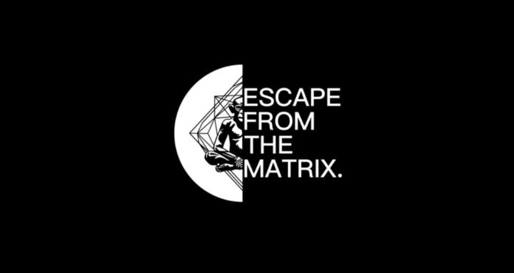 Escape The Matrix