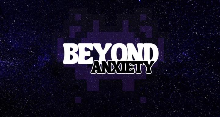 Beyond Anxiety