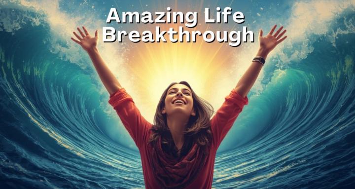 Amazing Life Breakthrough