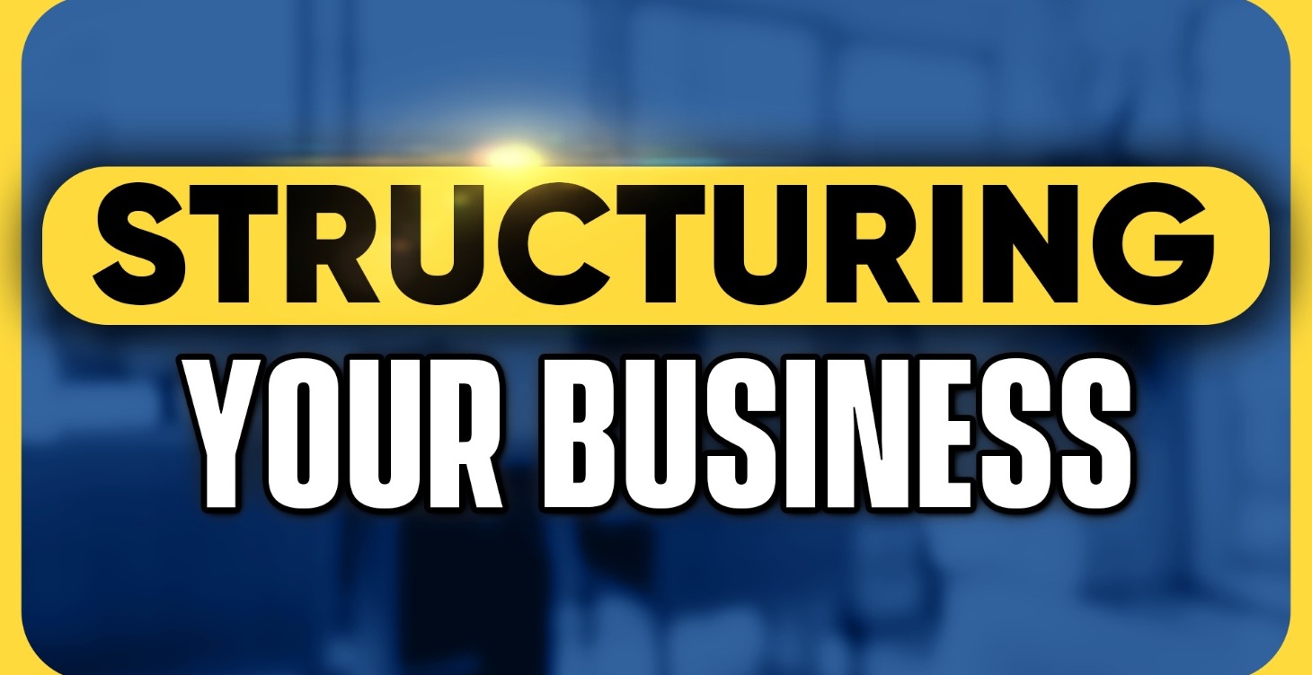Structuring Your Business