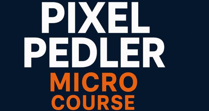 Pixel Pedler Micro Course