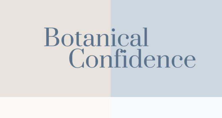 Botanical Confidence