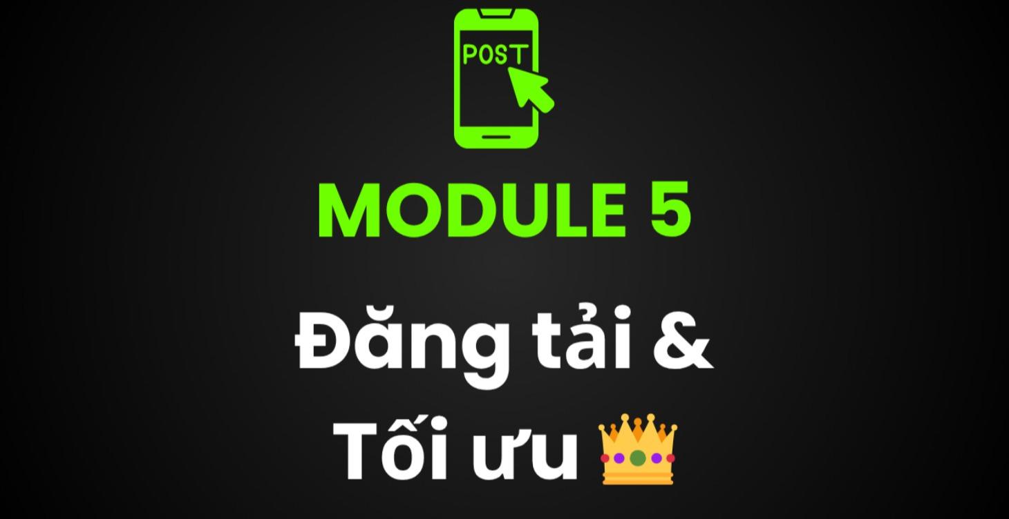 #5: Đăng tải & Tối ưu
