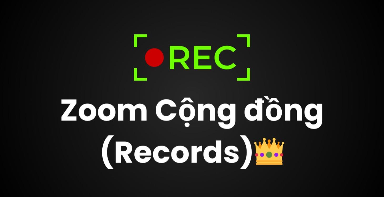 Zoom Cộng đồng (Records)