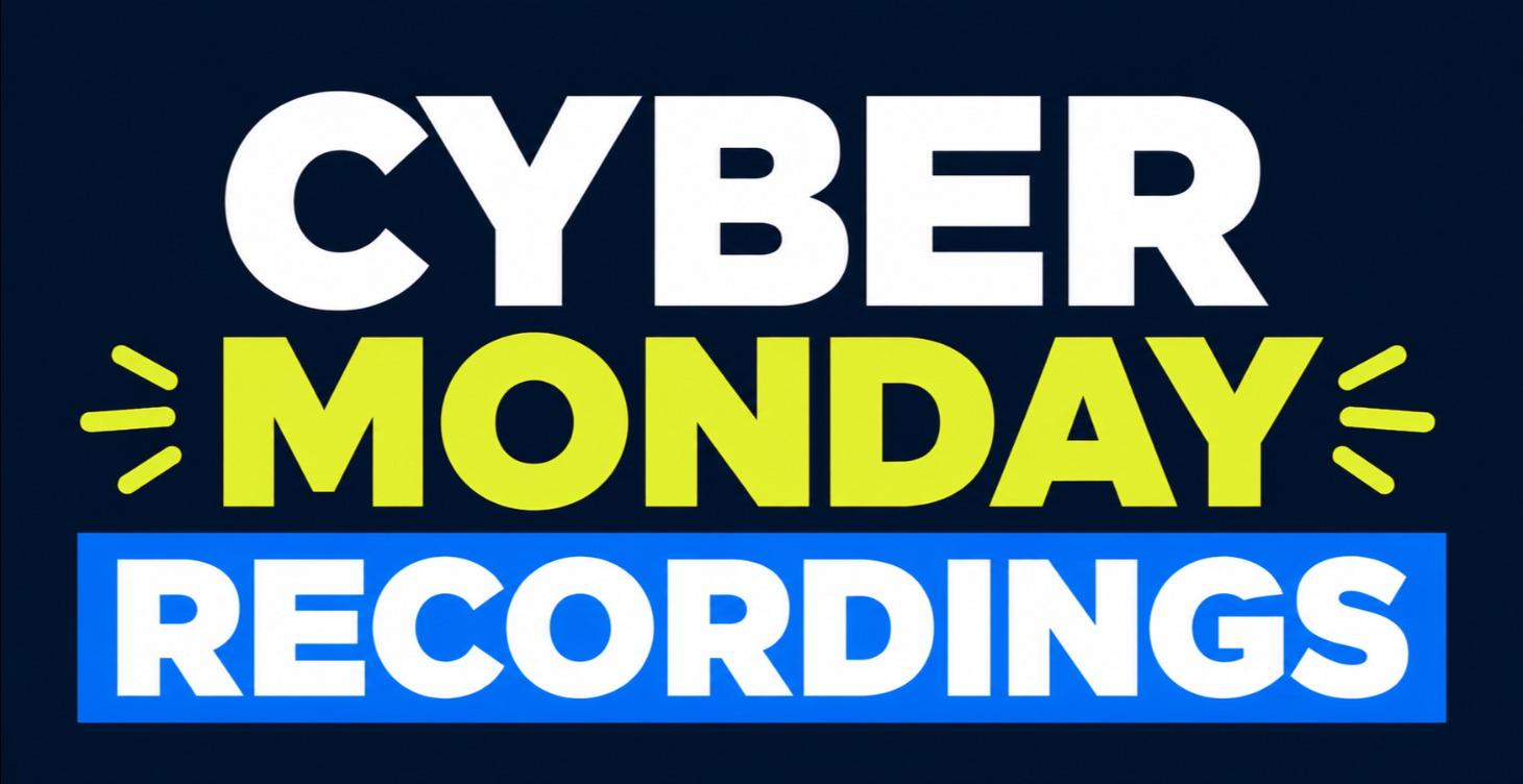 Cyber Monday Recordings