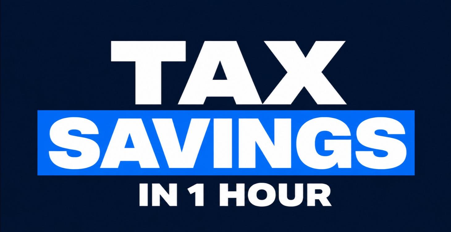 🗿 Tax Savings in 1 hr