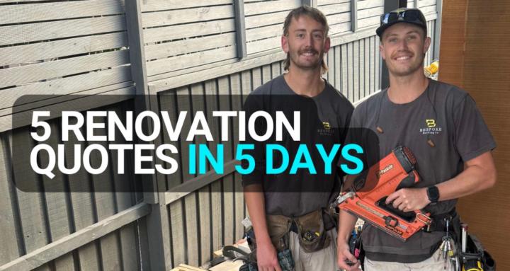 5 Renovation Quotes In 5 Days