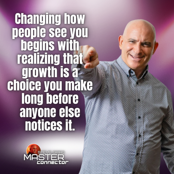 Changing how people see you…