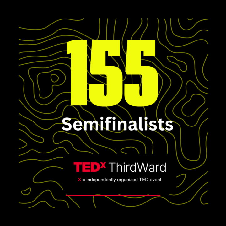 TEDxThirdWard Semifinalists