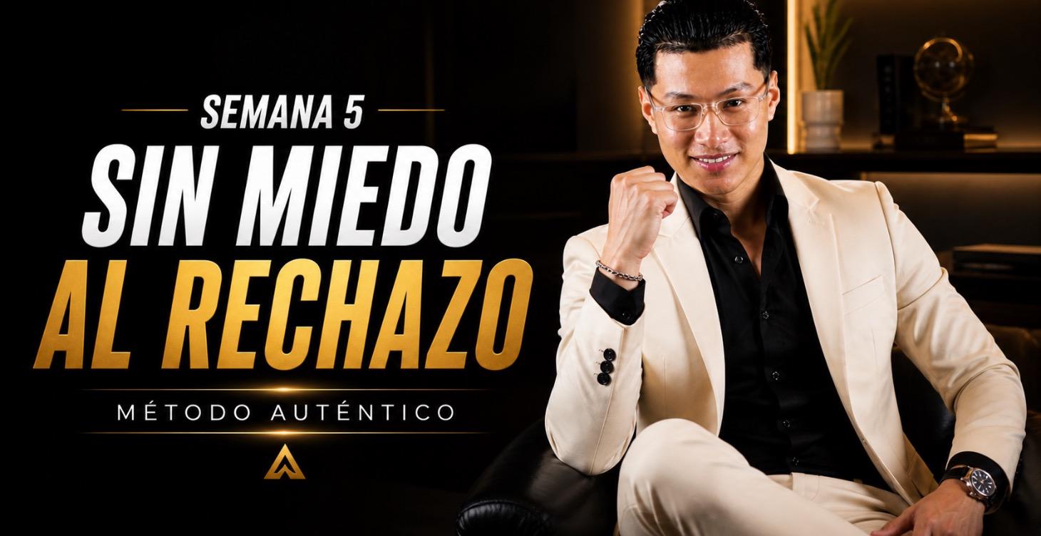 SEMANA 5 | Supera el miedo al rechazo paso a paso