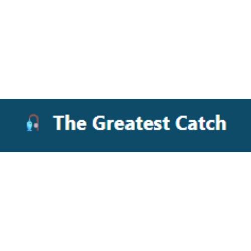The Greatest Catch