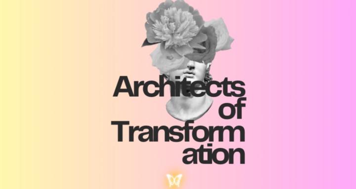 Architects of Transformation