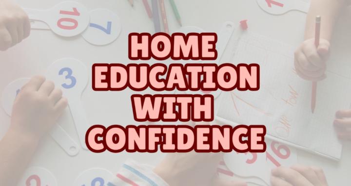 Home Education with Confidence