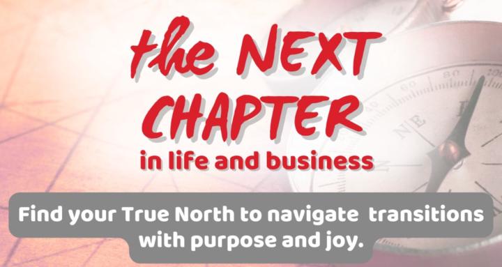 The NEXT CHAPTER in life & biz