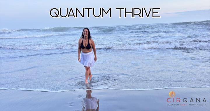 Quantum Thrive