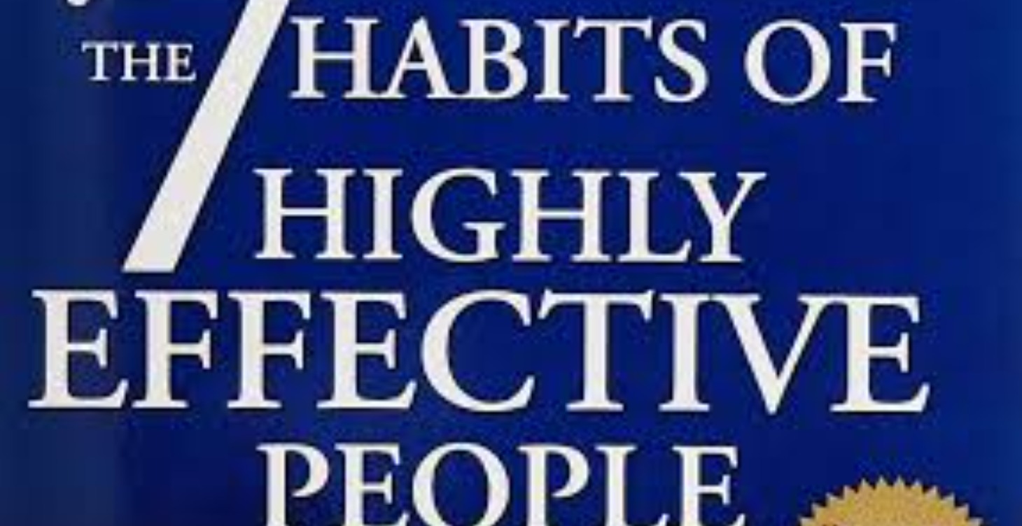 7 Habits of Highly Effective People