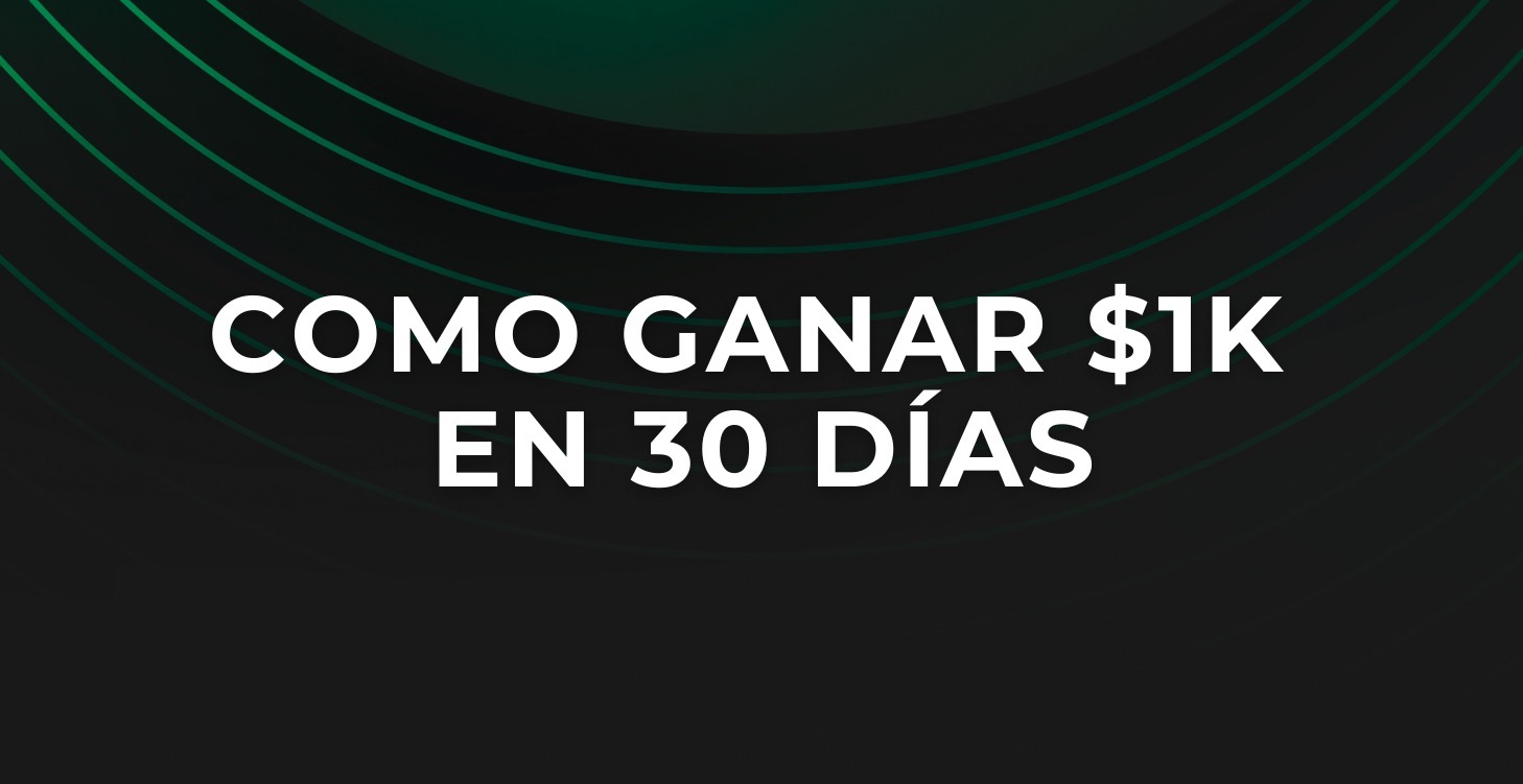 Ganar $1,000 USD en 30 días