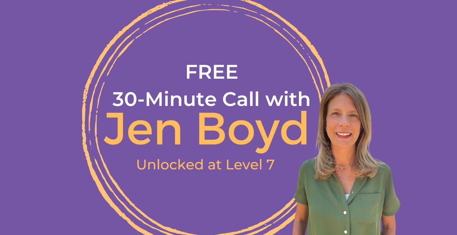 Free 30 Minute Call with Jen Boyd - Level 7