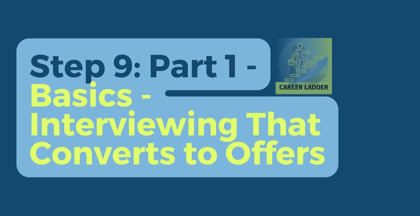 Step 9: Part 1- Interviews That Convert to Offers