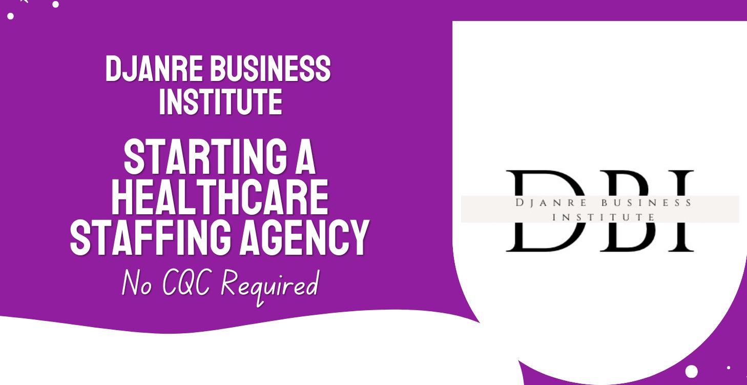 STARTING A HEALTHCARE STAFFING AGENCY IN THE UK