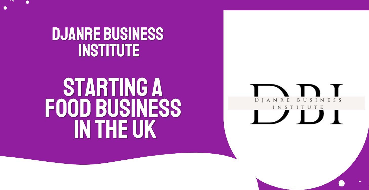 STARTING A FOOD BUSINESS IN THE UK