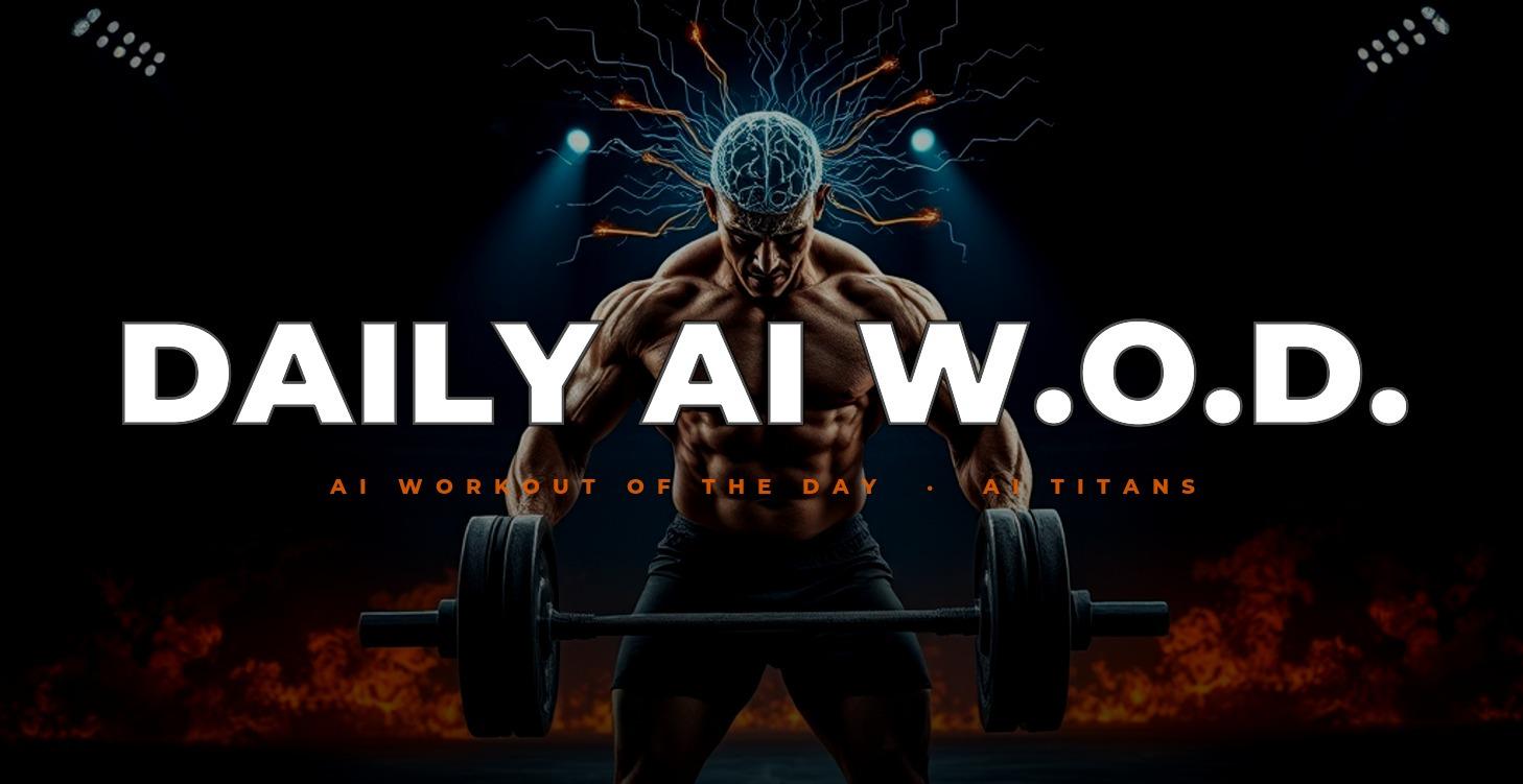 AI Daily W.O.D.