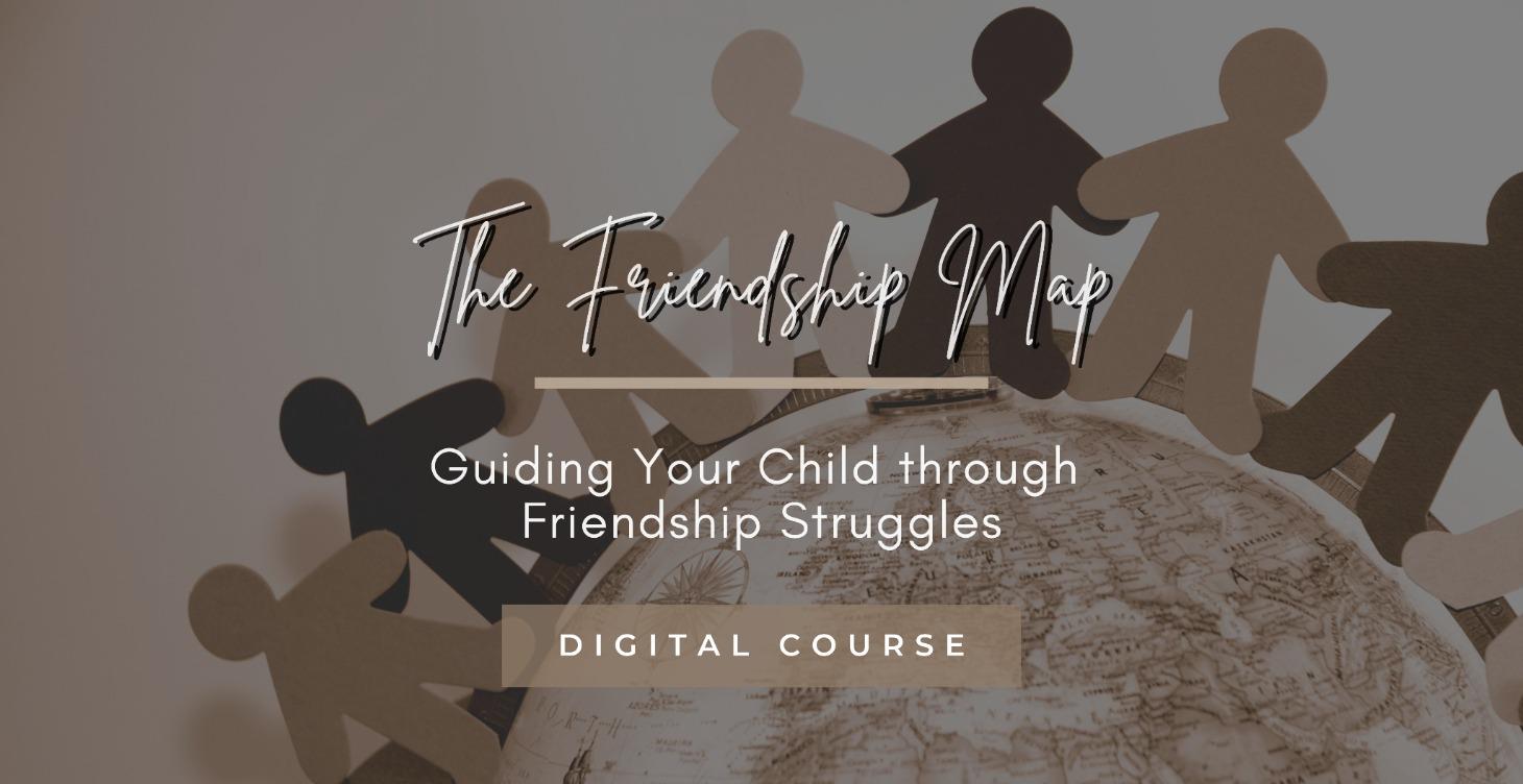 The Friendship Map: Guiding Kids’ Friendships Free