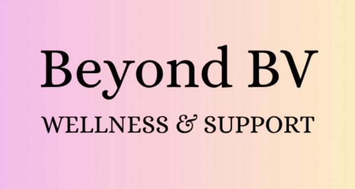 Beyond BV: Wellness & Support