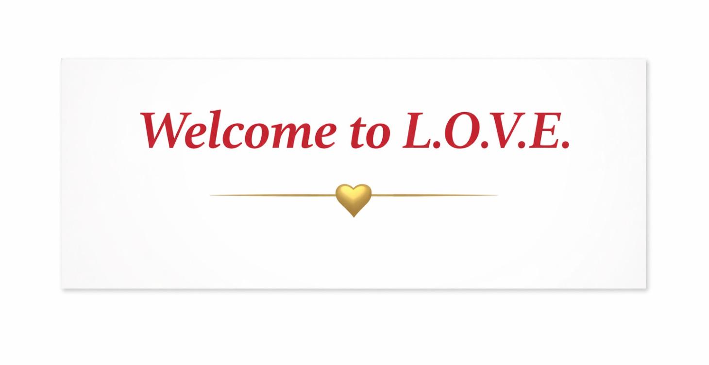 Welcome to L.O.V.E