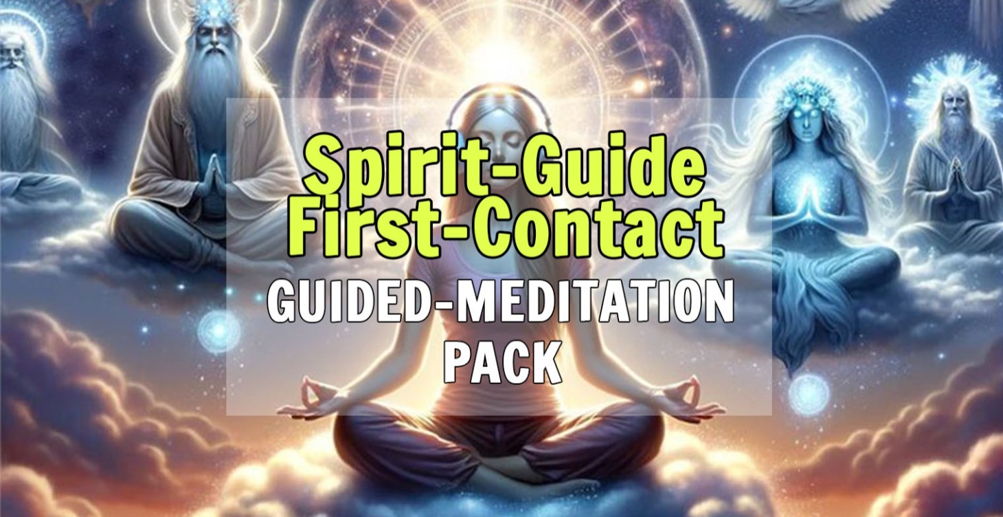Spirit-Guide First-Contact Guided Meditation Pack