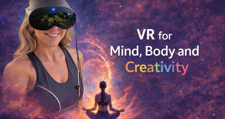 VR for Mind,Body & Creativity 