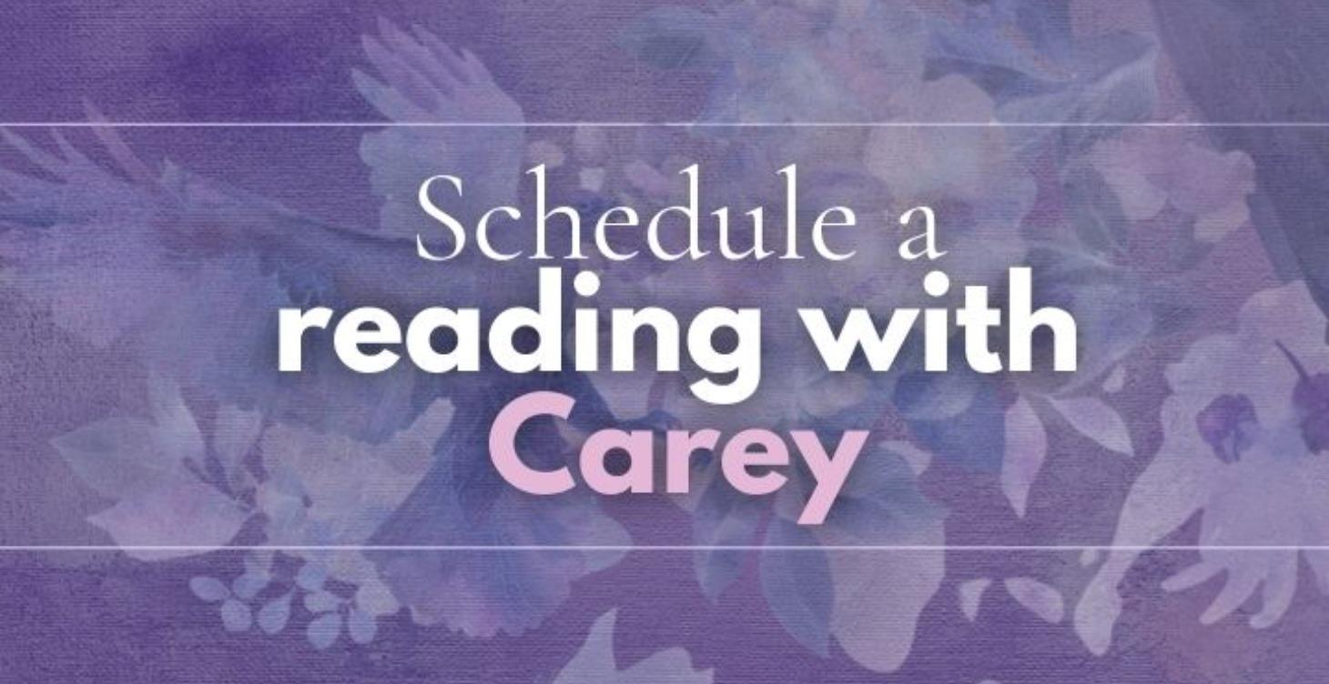Schedule a Personal Recorded Reading with Carey 🔮