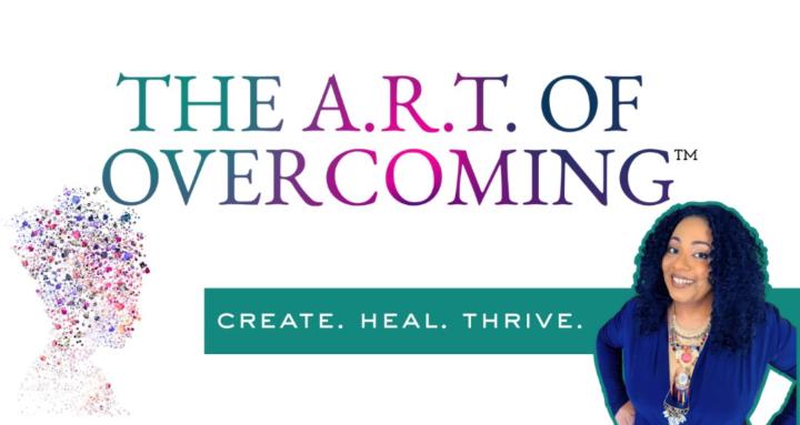 The A.R.T of Overcoming